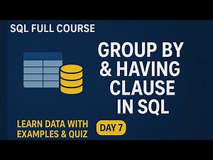 SQL Full Course | Day 7 | GROUP BY & HAVING Clause in SQL | Learn Data Grouping with Examples & Quiz