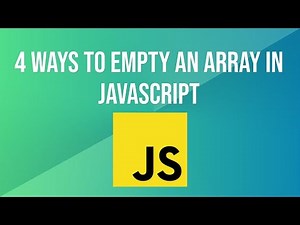 4 Ways to Empty An Array In JavaScript