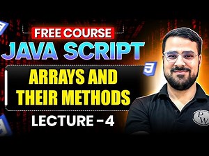 Lecture 4 : Arrays and Their Methods | Full Stack Development Free Course