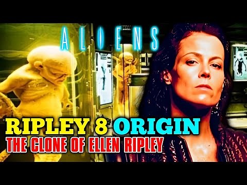 Ripley 8 Origin – Superhuman Clone Of Ellen Ripley And Other Failed Clones Of Ripley - Explored