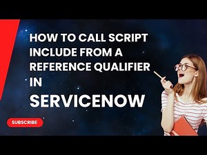 How to Call Script Include from a Advanced Reference Qualifier in ServiceNow