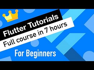Flutter Tutorial for Beginners | Full Course in 7 hours
