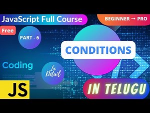 #6. Learn how to write Conditions in JavaScript || If, if-else, and else-if conditions explained