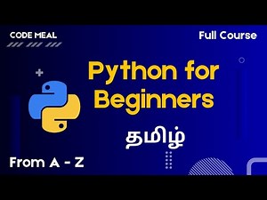 Python For Beginners - Full Course - A to Z - Tamil