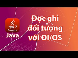Java - Đọc ghi đối tượng đơn với ObjectOutputStream và ObjectInputStream
