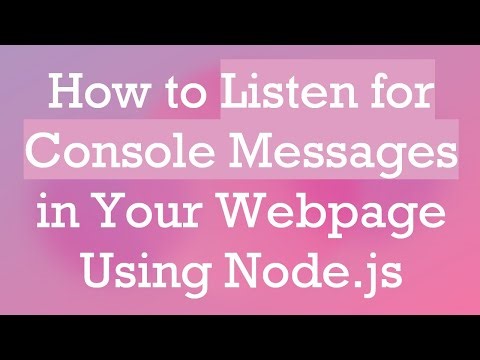 How to Listen for Console Messages in Your Webpage Using Node.js