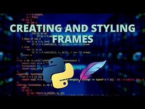 Tkinter Beginner - Creating Frames and Styling