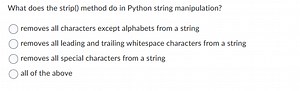 What does the strip() method do in Python string manipulation?... | Filo