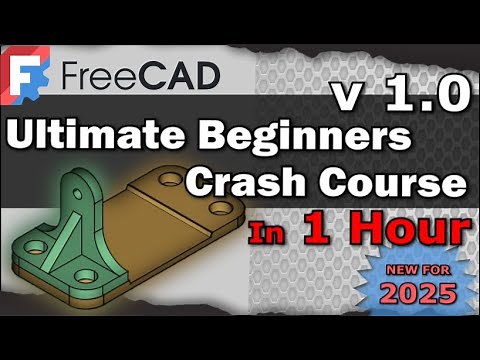 FreeCAD 1.0 Ultimate Beginners Crash Course in 1 hour for 3D printing CAD Lesson / Tutorial