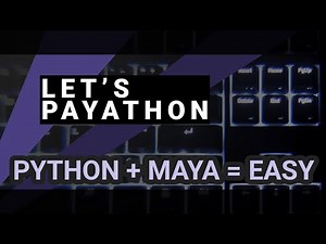 Start scripting in Maya in under 20mins - Let's Payathon #01