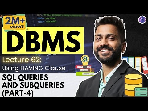 Lec-71: SQL Queries and Subqueries (part-4) | Having clause | Database Management System