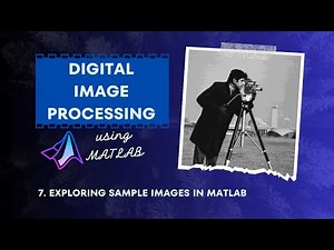 7. 📸 Exploring Sample Images in MATLAB | Digital Image Processing Tutorial