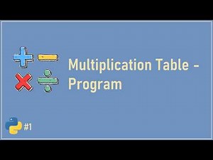 Python Multiplication Table - Program | Python Basics #1