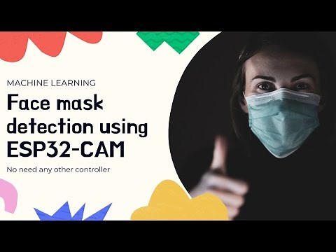 Face Mask detection using ESP32 CAM || Machine learning || No need any other controller || COVID-19😷