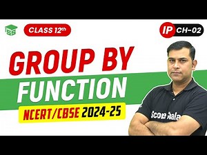 Chapter 02 Python Pandas - II - Group by Function | Class 12 Informatic Practices (IP) - 065