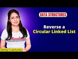 2.18 Reverse a Circular Linked List | Data Structure Tutorials