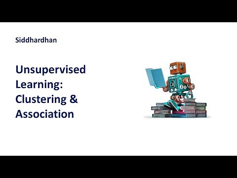 1.4. Unsupervised Learning | Clustering and Association Algorithms in Machine Learning