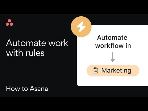 Asana Rules: How to automate tasks and workflows [2024]