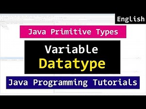 Java Primitive Data Types, Variables | Java Programming Tutorial