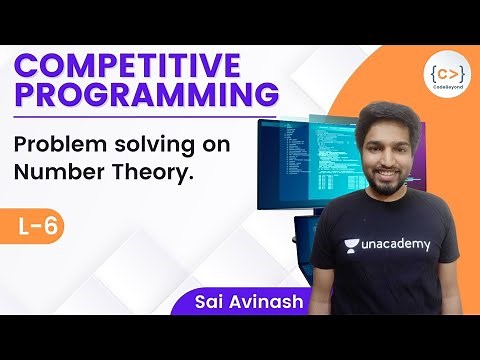 L6 | Problem solving Number theory | Sai Avinash | Math for Competitive Programming
