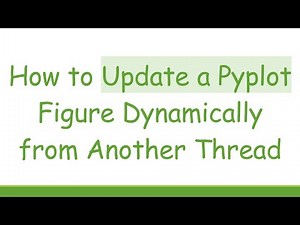 How to Update a Pyplot Figure Dynamically from Another Thread