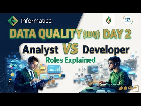 Informatica Data Quality (IDQ) Day 2 | Analyst vs Developer Roles Explained