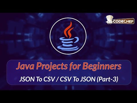 JSON To CSV / CSV To JSON (Part-3) | Java Projects for Beginners