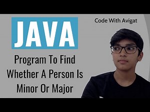 Program To Find Whether A Person Is Minor Or Major | Java Tutorial