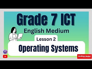 Operating Systems (OS) | Grade 7 - ICT -Lesson 2