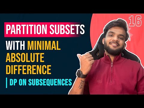 Dp 16. Partition A Set Into Two Subsets With Minimum Absolute Sum Difference | DP on Subsequences