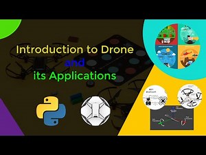 Introduction to Drones and its Applications | How drones fly? | Drone programming with python.
