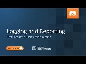 Logging and Reporting | TestComplete Basics: Web Testing