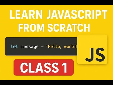 JavaScript Class 1 | Complete Beginner to Advance | Learn JavaScript From ScratchJavaScript