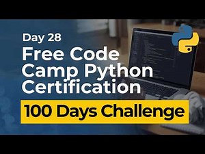 Free Code Camp Python Certification - Day 28