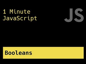 Booleans (true and false) - 1 Minute JavaScript