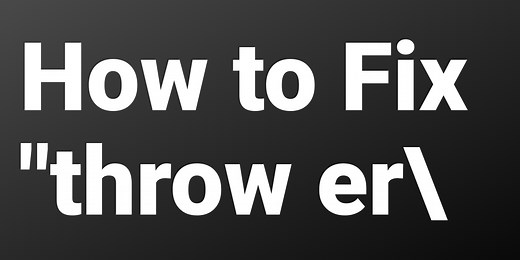 How to Fix "throw er; // Unhandled 'error' event"?