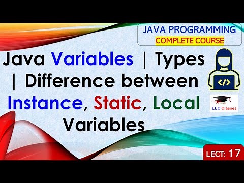 L17: Java Variables | Types | Difference between Instance, Static, Local Variables | Java Lectures