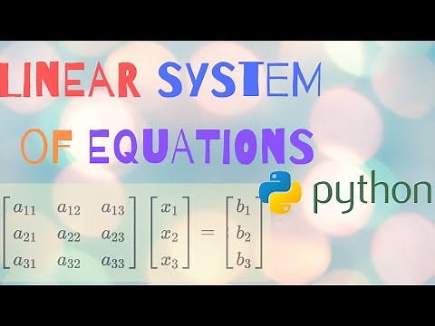 Solving a LINEAR SYSTEM of EQUATIONS in PYTHON [TUTORIAL]