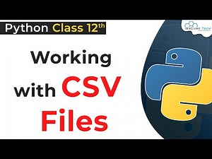 Working with CSV Files in Python Class 12 | Python CSV Files | Computer Science with Python Class 12