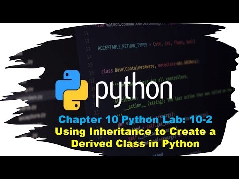 Principles of Programming Chapter 10 Python Lab 10-2: Using Inheritance to Create a Derived Class in