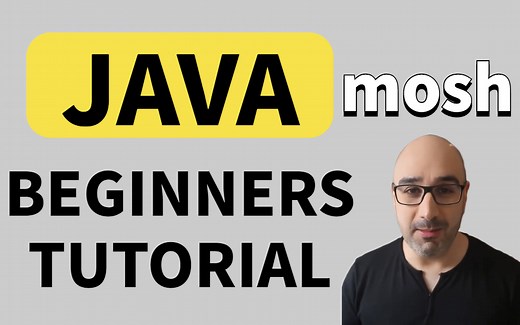 【MOSH大神Java入门教程】完整翻译版，两个半小时带你速成Java，小白入门Java一定要看这个