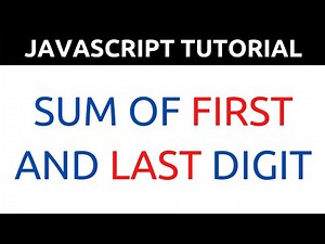 JavaScript Program to Find Sum of First and Last Digit of Any Number