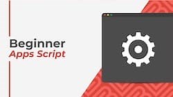 Google Apps Script: A Beginner's Guide To Learn Apps Script