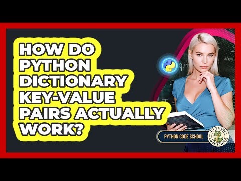 How Do Python Dictionary Key-value Pairs Actually Work? - Python Code School