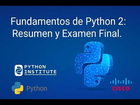 ✅ Examen Final de Fundamentos de Python 2 (Cisco) + Resumen Completo 🚀