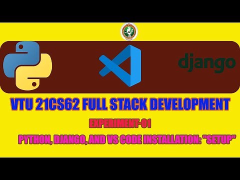 Python, Django & VSCode Setup for VTU 21CS62 Full Stack Development | Experiment-01 |