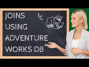 How to use Joins Using AdventureWorks Database in SQL