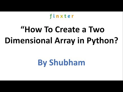 How To Create a Two Dimensional Array in Python?