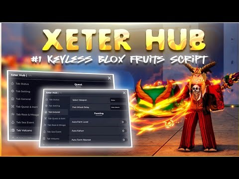 Blox Fruits Script *NO KEY* — Xeter Hub | Auto Farm, Auto Raid, Mastery, Fruit Sniper, Sea Event!