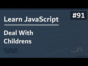 Learn JavaScript In Arabic 2021 - #091 - Deal With Children's